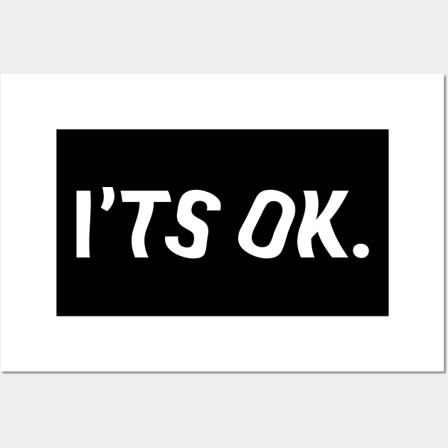 I'ts Ok Wall Art by Aisiiyan